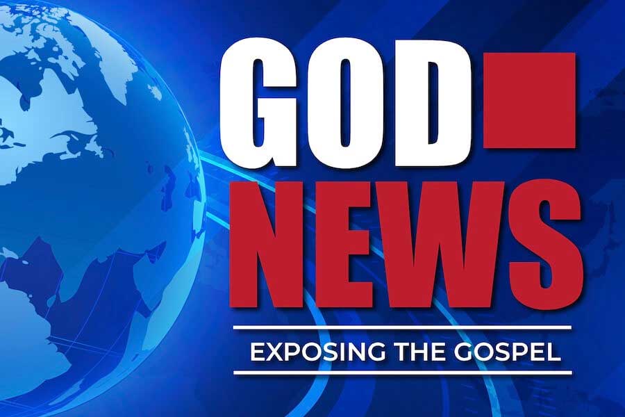 God News - Exposing the Gospel